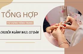 Làm Nail Tiếng Trung Là Gì